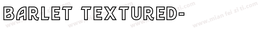 barlet textured字体转换